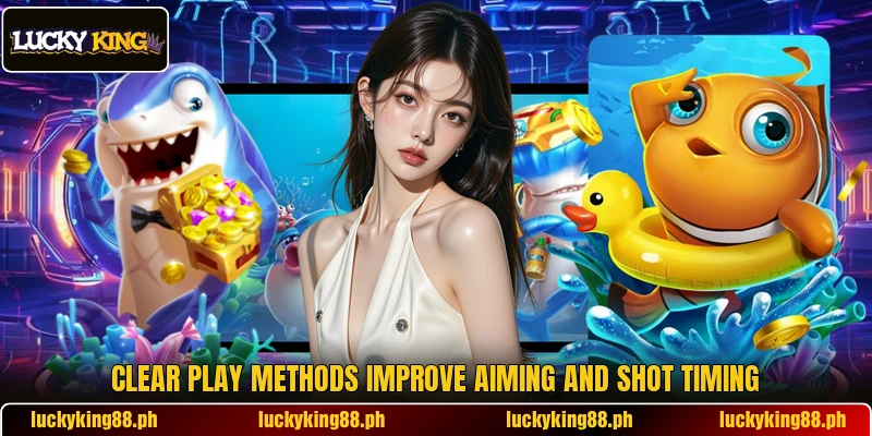 Clear play methods improve aiming and shot timing Clear play methods improve aiming and shot timing