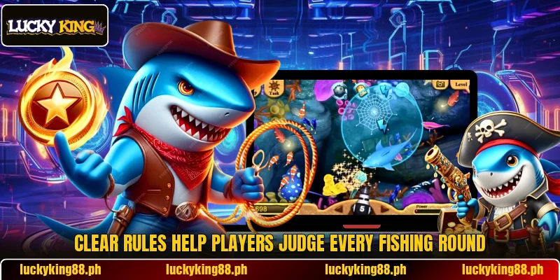 Clear rules help players judge every fishing round Clear rules help players judge every fishing round