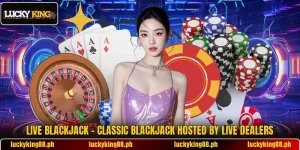 Live Blackjack – Classic Blackjack Hosted By Live Dealers