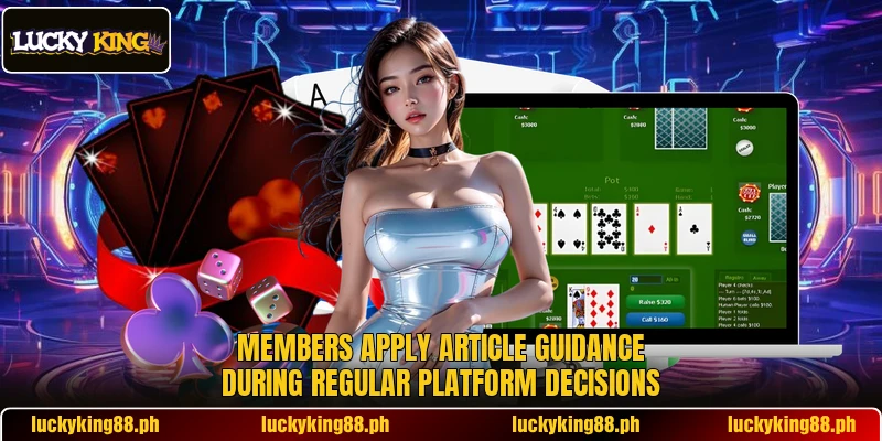 Members apply article guidance during regular platform decisions Members apply article guidance during regular platform decisions