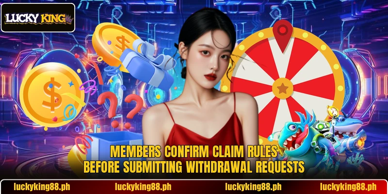 Members confirm claim rules before submitting withdrawal requests