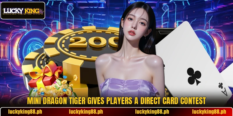 Mini Dragon Tiger gives players a direct card contest