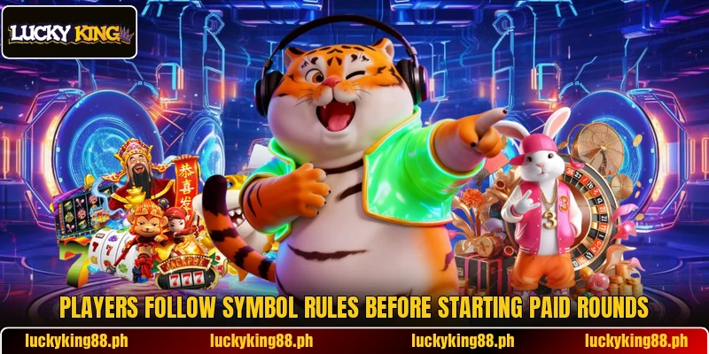 Players follow symbol rules before starting paid rounds