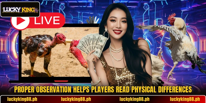 Proper observation helps players read physical differences
