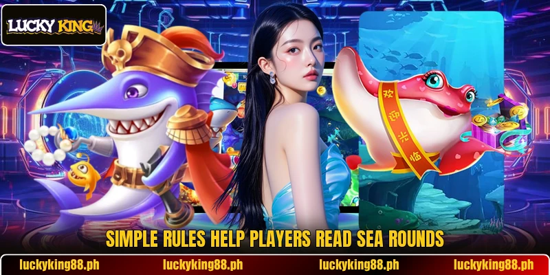 Simple rules help players read sea rounds